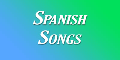 Spanish Songs Lyrics