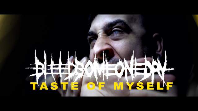 Taste of Myself Lyrics - Bleed Someone Dry